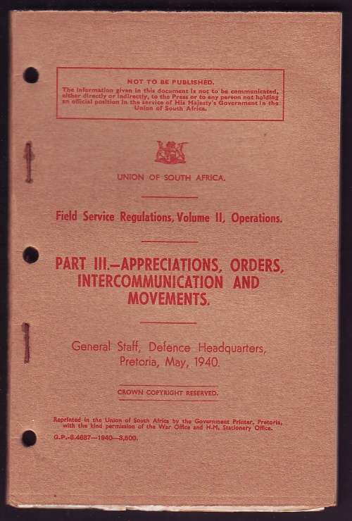 Field Service Regulations - Part 3 Appreciations, Orders - Defence Headquarters 1940
