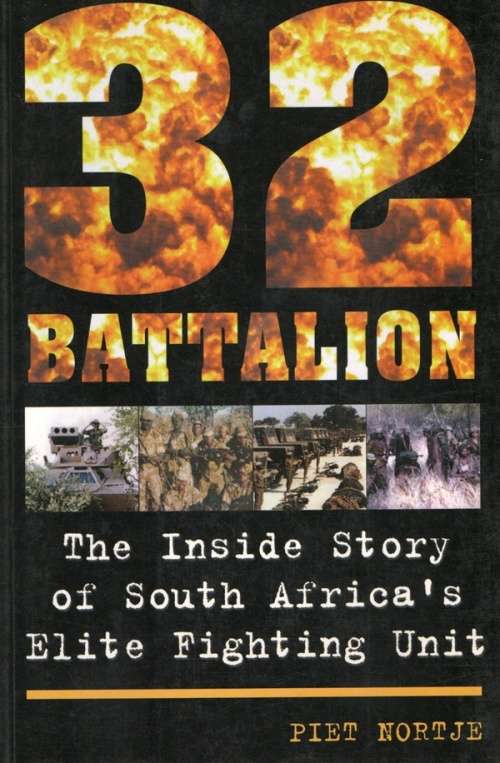 32 Battalion - The Inside Story - Piet Nortje