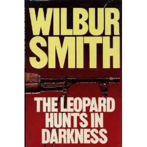 The Leopard Hunts in Darkness (Wilbur Smith)