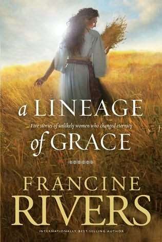a Lineage of Grace (Francine Rivers)