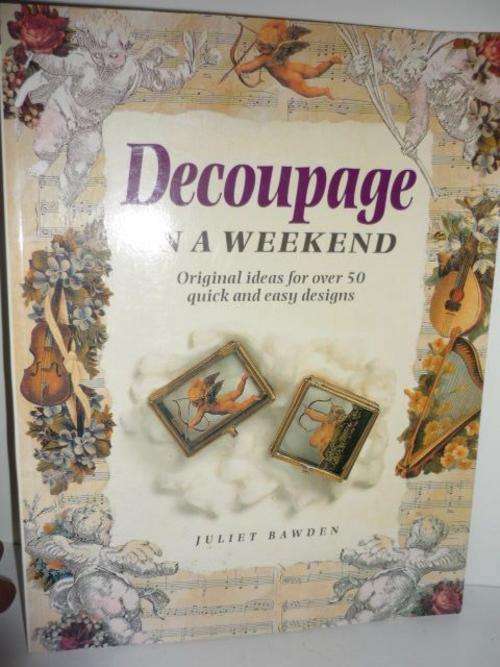 DECOUPAGE IN A WEEKEND-JULIET BAWDEN