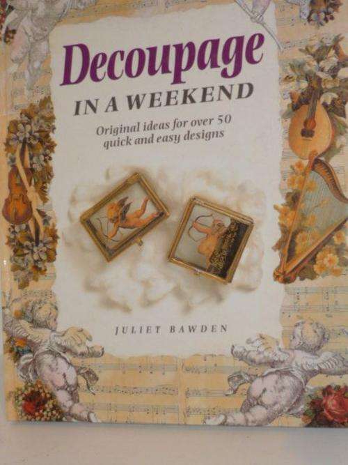 DECOUPAGE IN A WEEKEND-JULIET BAWDEN