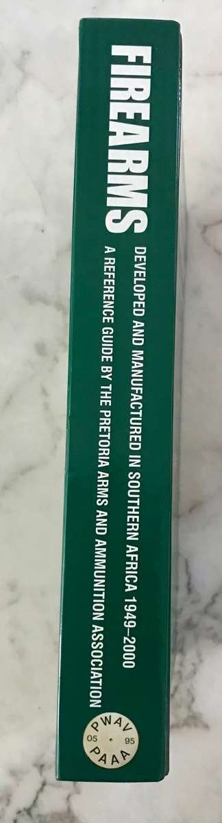Firearms Developed and Manufactured in Southern Africa 1949-2000 first edition