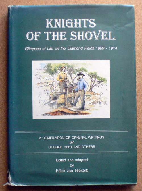 Knights of the Shovel, Glimpses of Life on the DIAMOND FIELDS 1869-1914, Febe van Niekerk 202 of 500