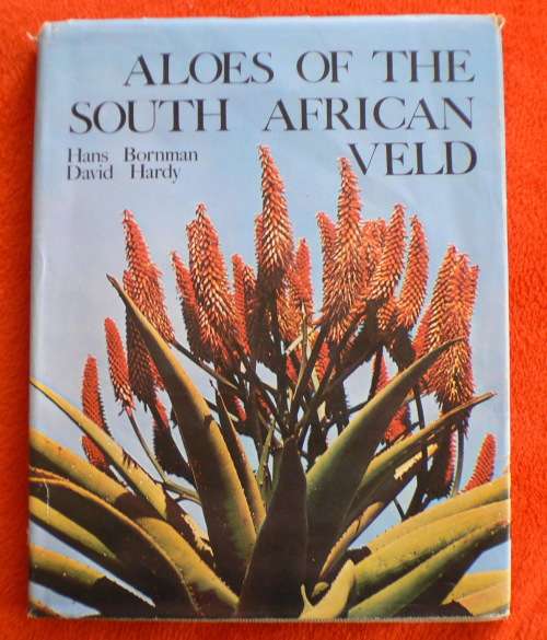 ALOES OF THE SOUTH AFRICAN VELD - Hans Bornman & David Hardy  -- 1st Print 1971