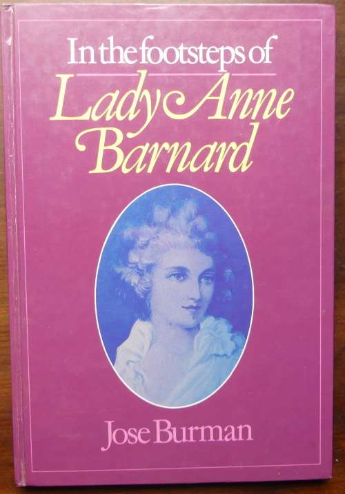 IN THE FOOTSTEPS OF LADY ANNE BARNARD by Jose Burman