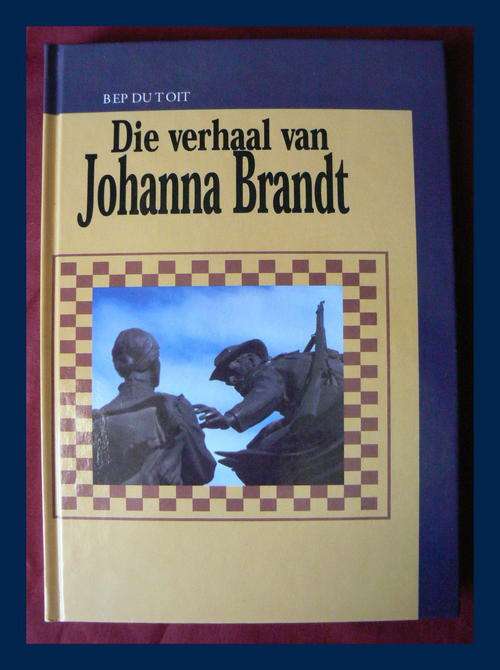 Die Verhaal van Johanna Brandt deur Bep du Toit