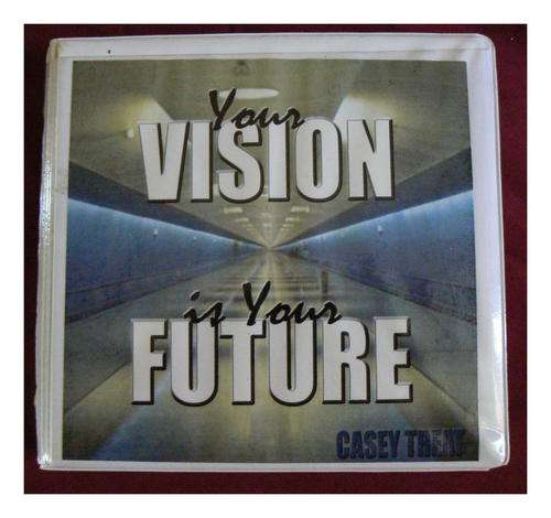 Your Vision is Your Future teaching by Casey Treat. 2 cd's