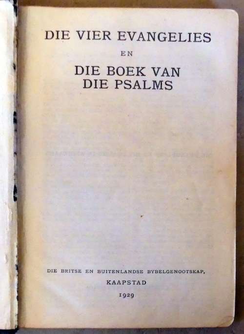 Die Eerste Afrikaanse Bybel vertaling -- 1929 -- 4 Evangeslies en psalms