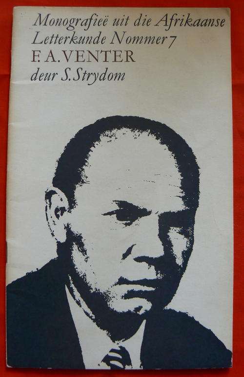 F.A. Venter -Monografiee uit die Afrikaanse Letterkunde Nommer 7  deur S. Strydom