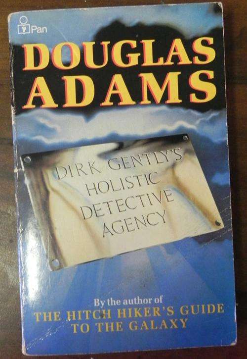 Dirk Gently's Holistic Detective Agency. By Douglas Adams