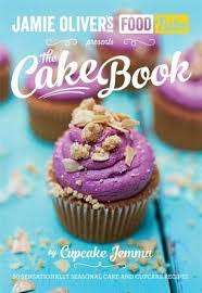Jamie's Food Tube the Cake Book - Seasonal Baking With Cupcake Jemma