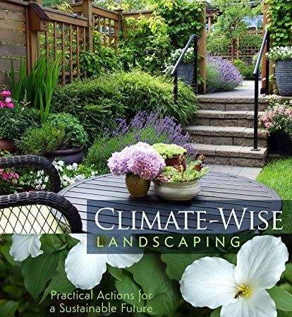 Climate-Wise Landscaping - Practical Actions for a Sustainable Future