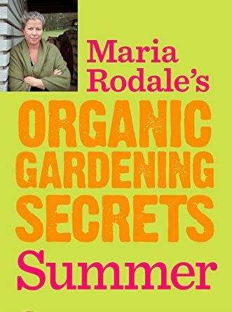 Maria Rodale's Organic Gardening Secrets - Summer