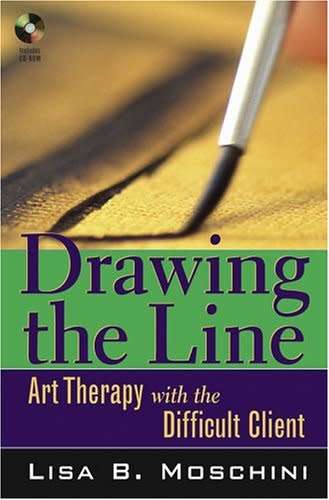 Drawing the Line - Art Therapy with the Difficult Client