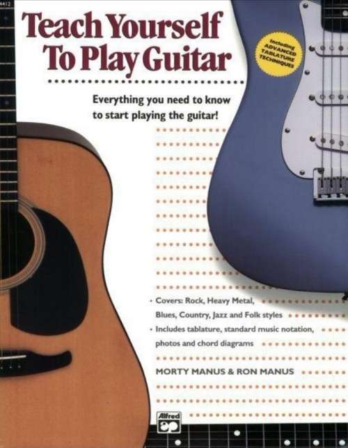 Alfreds Teach Yourself To Play Guitar Everything You Need To Know To Start Playing The Guitar