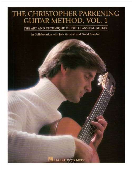 The Christopher Parkening Guitar Method The Art And Technique Of The Classical Guitar
