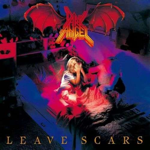 DARK ANGEL - LEAVE SCARS