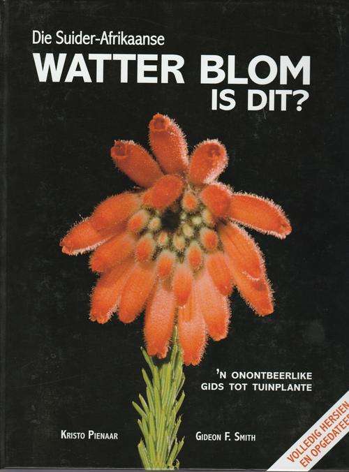 .. Die Suider-Afrikaanse WATTER BLOM IS DIT ?..N' ONONTBEERLIKE GIDS TOT TUINPLANTE..