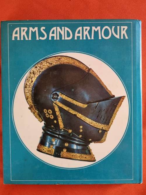 ARMS AND ARMOUR  -  ( 130 illustrations in colour and black and white )