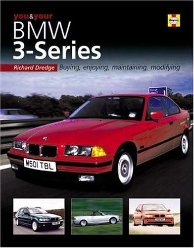 You and You BMW 3-series, Richard Dredge, buying, enjoying, maintaining, modifying