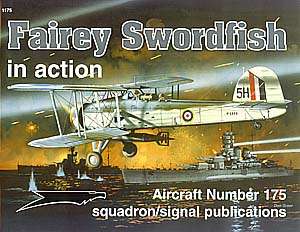 Squadron Signal 1175 Fairy Swordfish in Action