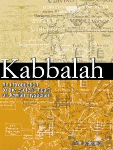 Kabbalah: An Illustrated Introduction to the Esoteric Heart of Jewish Mysticism by Tim Dedopulos