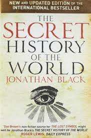 The Secret History of the World Jonathan Black - softcover like new