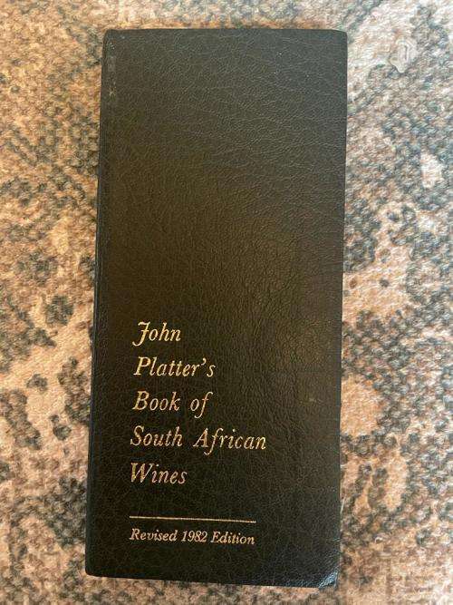 John Platter`s Book of South African Wines Revised 1982 Edition