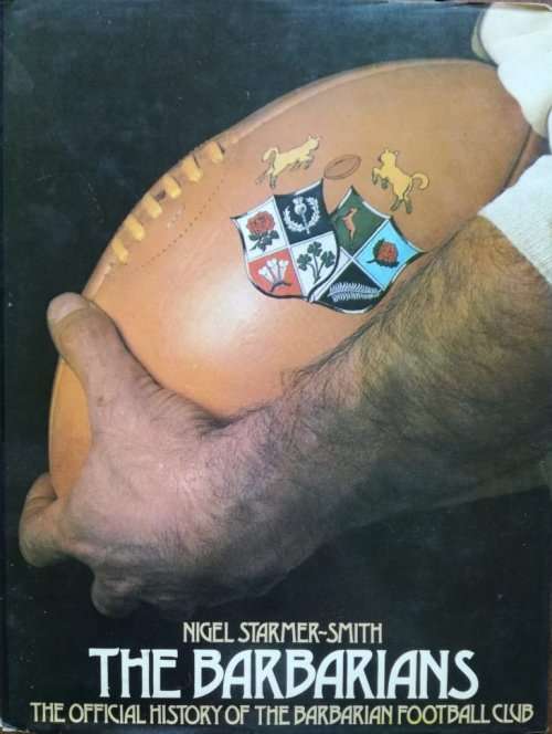 Rugby book "The Barbarians" by Nigel Starmer-Smith 240 pp. h/c; d/w
