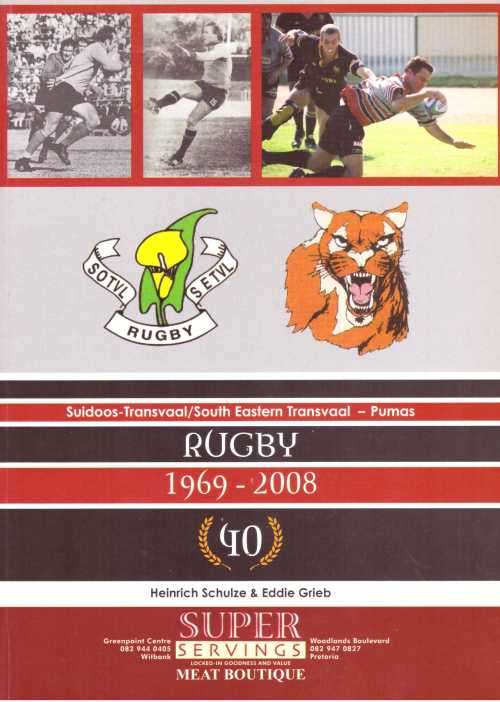 Suidoos-Transvaal/South Eastern Transvaal Rugby 1969-2008 by Schulze & Grieb SC 166 pp