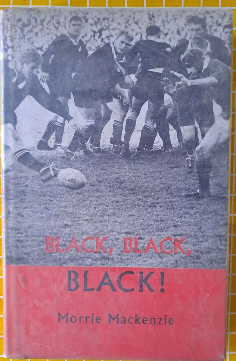 Rugby book - Black, Black, Black  h/c d/w. Tales of great days in New Zealand rugby