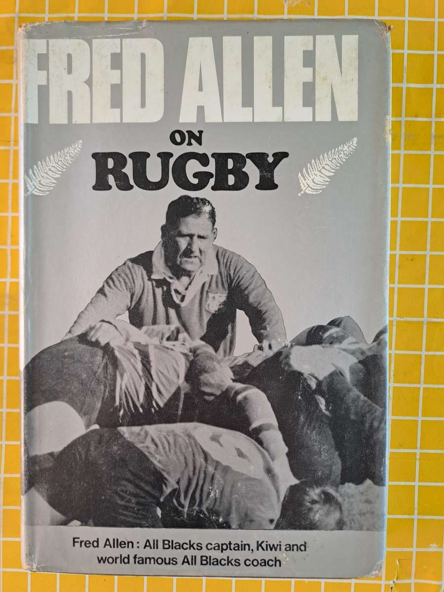 Rugby book -- Fred Allen on rugby (All black captain)