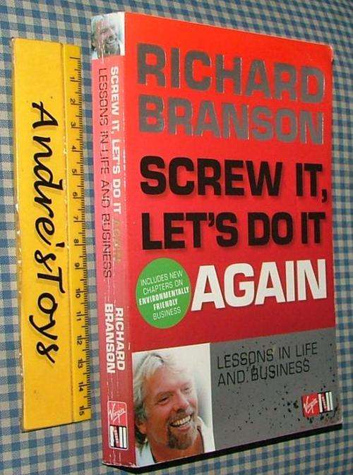 screw it, let's do it again ~ Richard Branson