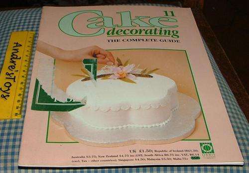 CAKE ~ Decorating ~ the complete guide ~ BOOK 11