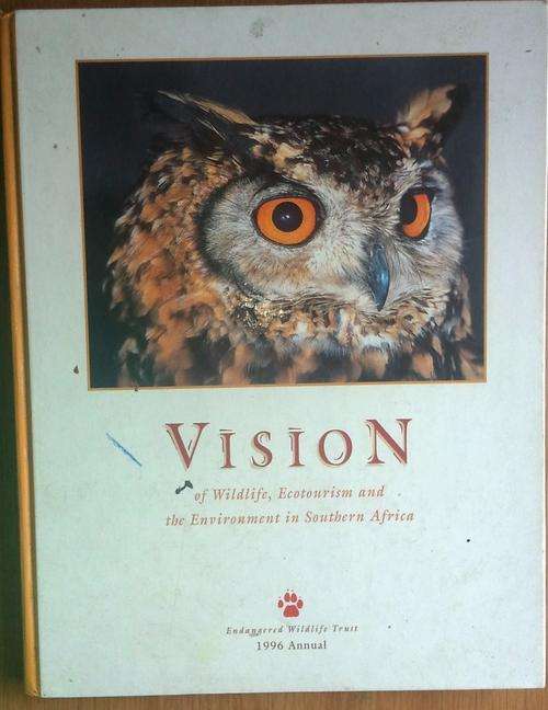 VISION OF WILDLIFE, ECOTOURISM AND THE ENVIRONMENT IN SOUTH AFRICA BY ENDANGERED WILDLIFE TRUST