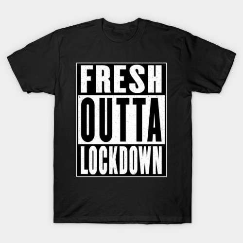 Fresh Outta Lockdown T-shirt - Size Large