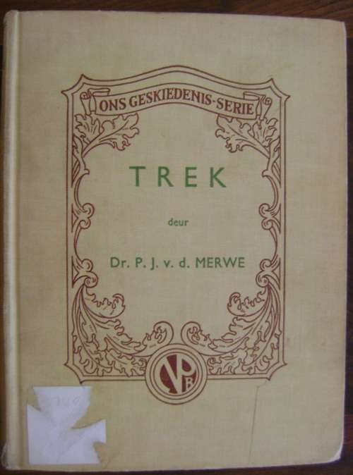 Trek (Dr PJ van der Merwe) Ons Geskiedenis Serie Eerste Uitgawe