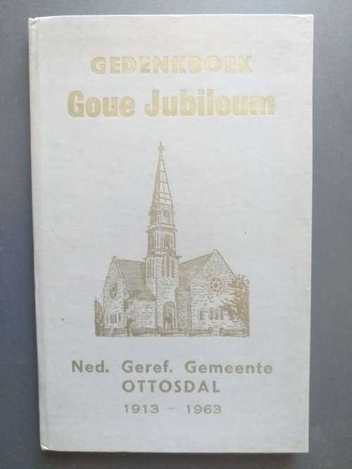 Gedenkboek Goue Jubileum Ned Geref Gemeente Ottosdal 1913-1963