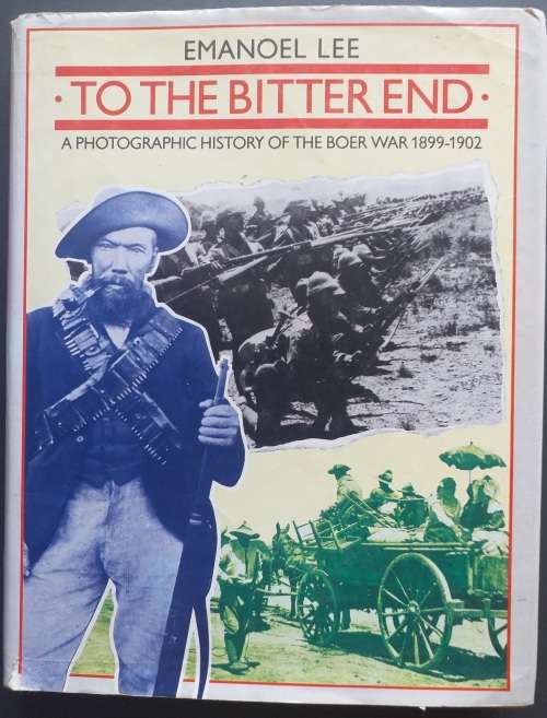 To the Bitter end - Emanoel Lee (Anglo Boer War)
