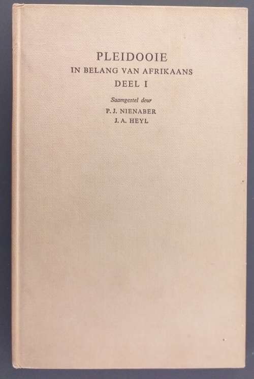 Pleidooie in belang van Afrikaans Deel 1 (PJ Nienaber, JA Heyl)