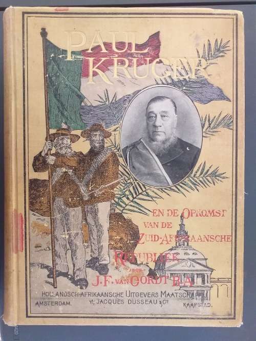 Paul Kruger en die opkomst van de Zuid-Afrikaansche Republiek (JF Van Oordt)