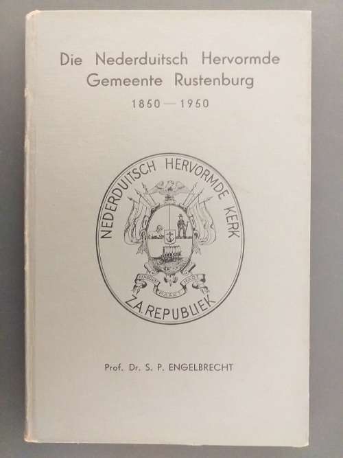 Die Nederduitsch Hervormde Gemeente Rustenburg 1850-1950