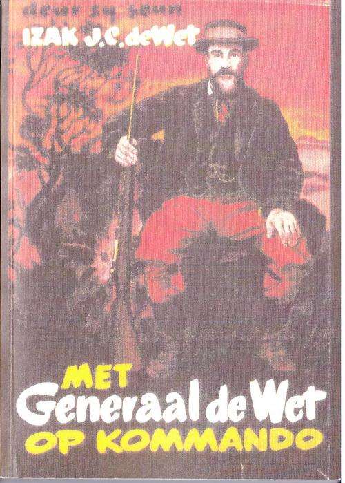 Met Genl de Wet op Kommando deur sy seun Izak JC de Wet