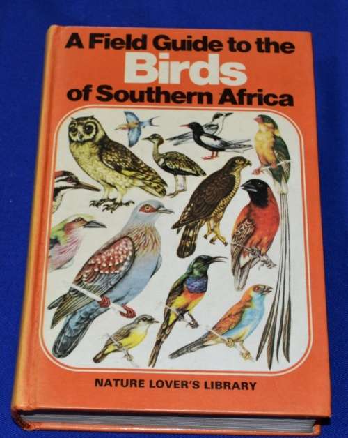 A Field Guide to the Birds of Southern Africa