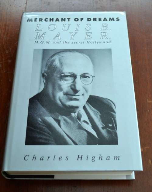 MerchanT of Dreams - Louis B. ayer - M.G.M. and the Secret Hollywood ~ Biography