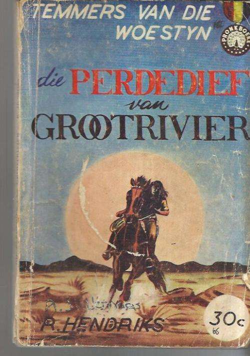 Die perdedief van Grootrivier - R Hendriks - Pronk boek - Temmers van die woestyn (65)