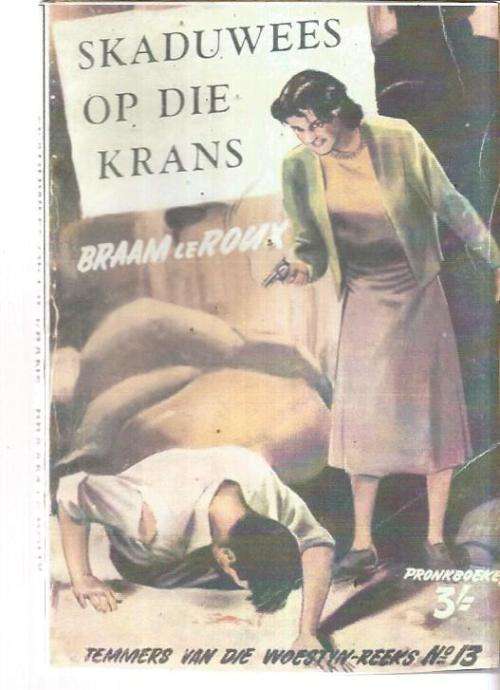 Skaduwees op die krans - Braam Le Roux - Pronk boek 1954 - Temmers van die woestyn no 13