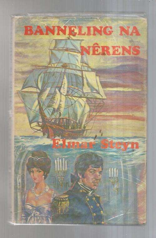 Banneling na nerens - Elmar Steyn - 1977 - No 1 in die Banneling trilogie - Ou Kaapse verhaal