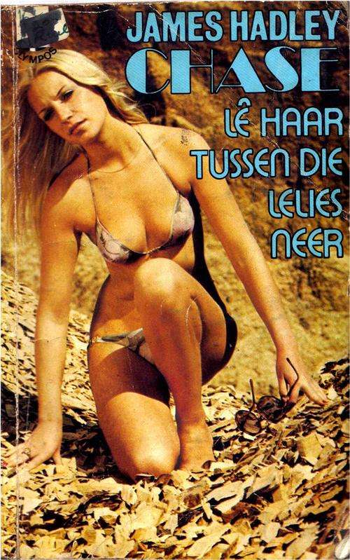 Le haar tussen die lelies neer - James Hadley Chase - Olympos vertaling lay her amongst the lilies